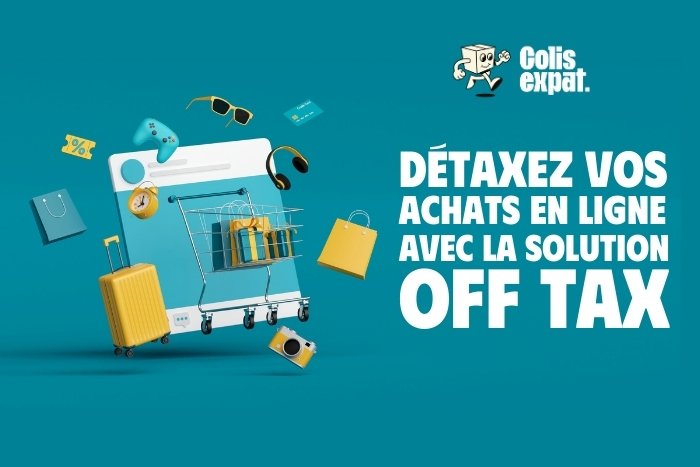 Detaxe de vos achats en Outremer avec Off Tax de ColisExpat